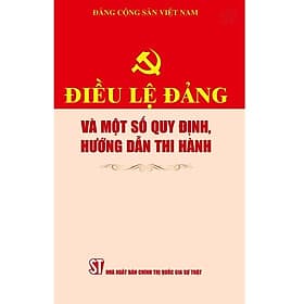 Điều Lệ Đảng Và Một Số Quy Định, Hướng Dẫn Thi Hành - NXB Chính Trị Quốc Gia - Quý Somsen
