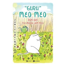Sách Guru Meo Meo – Hôm Nay Tôi Muốn Làm Mèo - Lâm Hà