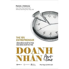 Doanh Nhân Part-time - Sống Bằng Nghề Tay Phải, Giàu Bằng Nghề Tay Trái - Do