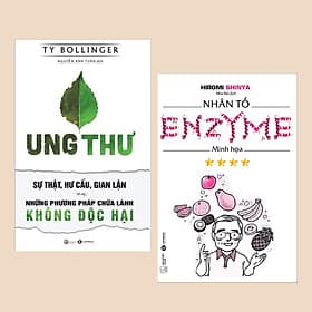 Combo Sách Phương Pháp Sống Khỏe: Nhân Tố Enzyme - Minh Họa + Ung Thư - Sự Thật, Hư Cấu, Gian Lận Và Những Phương Pháp Chữa Lành Không Độc Hại - Hạ