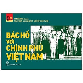Di Sản Hồ Chí Minh - Bác Hồ Với Chính Phủ Việt Nam - Di Di
