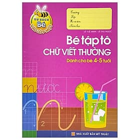 Tủ Sách Cho Bé Vào Lớp 1 - Bé Tập Tô Chữ Viết Thường - Dành Cho Bé 4-5 Tuổi - Minh Minh