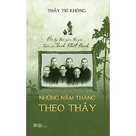 Những năm tháng theo thầy (Hồi ký thời gian thị giả Thiền sư Thích Nhất Hạnh - Thầy Trí Không) - Hạ