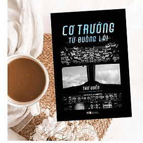 Cuốn Tự Truyện Hé Lộ Bí Mật Nghề Phi Công Thương Mại: Cơ Trưởng Từ Buồng Lái - Thương Thương
