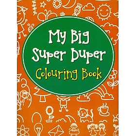 My Big Super Duper Colouring Book - Tri Thức