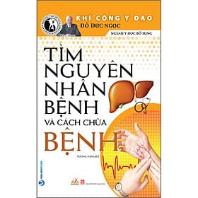 Sách Tìm Nguyên Nhân Bệnh Và Cách Chữa bệnh - Nguyên