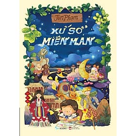 (Minh hoạ màu - Tác giả - ca sĩ Jun Phạm ) XỨ SỞ MIÊN MAN - - Skybooks - AZ Việt Nam - Minh