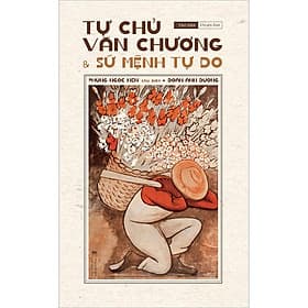 Sách Tự Chủ Văn Chương và Sứ Mệnh Tự Do - Văn