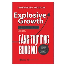 Tăng Trưởng Bùng Nổ - Chiến Lược Phát Triển Thiên Tài Để Đạt Được 100 Triệu Người Dùng - MCBooks - Chì