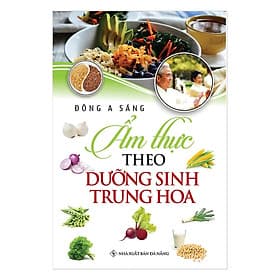 Sách - Ẩm Thực Theo Dưỡng Sinh Trung Hoa - Chính Thông Book - Nhà Xuất Bản Tôn Giáo