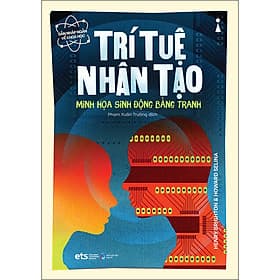 Sách Trí Tuệ Nhân Tạo: Minh Họa Sinh Động Bằng Tranh - Dẫn Nhập Ngắn Về Khoa Học - 