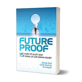Futureproof - 15 Nhân Tố Quyết Định Tương Lai Của Doanh Nghiệp
