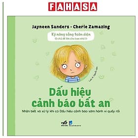 Kỹ Năng Sống Toàn Diện - 12 Chủ Đề Lớn Cho Bạn Nhỏ 3+ - Dấu Hiệu Cảnh Báo Bất An - An Nam