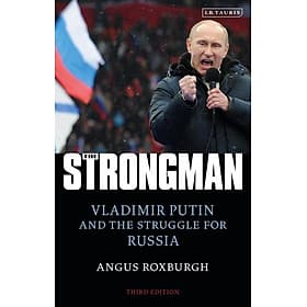 Sách Ngoại Văn - The Strongman: Vladimir Putin and the Struggle for Russia - An