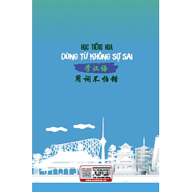 Học tiếng Hoa dùng từ không sợ sai - Xuất bản năm 2024 (NXB) - Nhà xuất bản Larousse