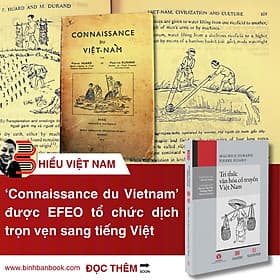 (Viện Viễn Đông Bác Cổ) TRI THỨC VĂN HÓA CỔ TRUYỀN VIỆT NAM 'Connaissance du Vietnam’ – Maurice Durand và Pierre Huard – NXB Tổng hợp Tp. HCM - Tri Thức
