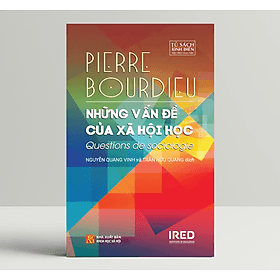 Những Vấn Đề Của Xã Hội Học - Pierre Bourdieu - IRED Books - G