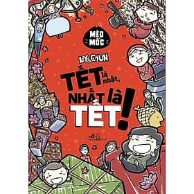 LY VÀ CHŨN - TẾT LÀ NHẤT, NHẤT LÀ TẾT! – Mèo Mốc - Nhã Nam - Lý Nam