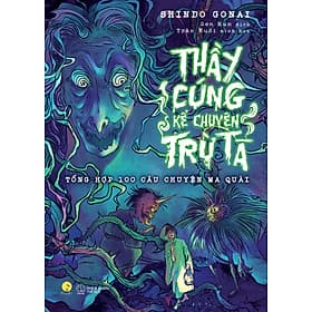 Sách Thầy Cúng Kể Chuyện Trừ Tà – Tổng Hợp 100 Câu Chuyện Ma Quái - Chuyện