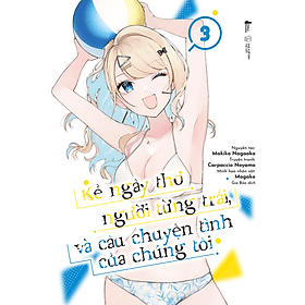 Sách Kẻ Ngây Thơ, Người Từng Trải Và Câu Chuyện Tình Của Chúng Tôi (Tập 3) - Chuyện