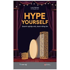 Hype Yourself - Doanh Nghiệp Nhỏ, Danh Tiếng Lớn - Do