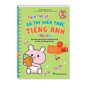 Sách TAKE NOTE ! Sổ Tay Kiến Thức Tiếng Anh Tiểu Học (Gáy thường) - Gã