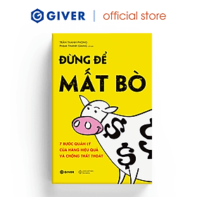 Đừng Để Mất Bò - 7 Bước Quản Lý Cửa Hàng Hiệu Quả Và Chống Thất Thoát - Trần Thanh Phong