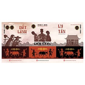 (Bộ ba tiểu thuyết ĐẤT LÀNH – ĐỜI CON – LY TÁN) Sách ĐƯA TA VỀ MẢNH “ĐẤT LÀNH” CỦA PEARL S. BUCK - Thu