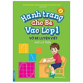 Hành Trang Cho Bé Vào Lớp 1 - Vở Bé Luyện Viết Nét Cơ Bản