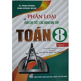 Phân Loại Và Giải Chi Tiết Các Dạng Bài Tập Toán Lớp 8 - Tập 2 ( Bám Sát SGK kết Nối Tri Thức Với Cuộc Sống) - Tri Thức