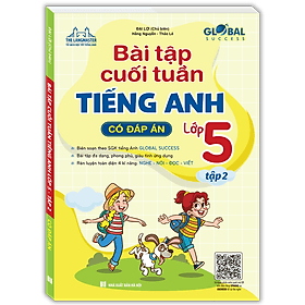 Sách GLOBAL SUCCESS - Bài tập cuối tuần tiếng anh lớp 5 (Có đáp án) - Anh Tuan Le