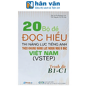 20 Bộ Đề Đọc Hiểu Thi Năng Lực Tiếng Anh Theo Khung Năng Lực Ngoại Ngữ 6 Bậc Việt Nam (VSTEP) Trình Độ B1 - C1 - Theo Theobald