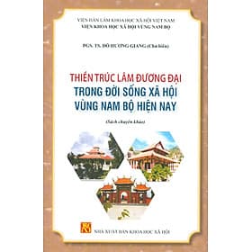 Thiền Trúc Lâm Đương Đại Trong Đời Sống Xã Hội Vùng Nam Bộ Hiện Nay (Sách chuyên khảo) - Vũ