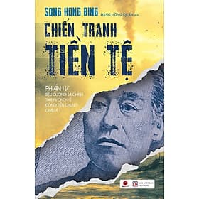 CHIẾN TRANH TIỀN TỆ- PHẦN 4- SIÊU CƯỜNG TÀI CHÍNH- THAM VỌNG VỀ ĐỒNG TIỀN CHUNG CHÂU Á- Song Hong Bing- Bách Việt Books - Chinh Ba