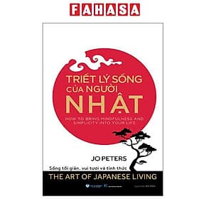 Triết Lý Sống Của Người Nhật - The Art Of Japanese Living - Nhật Lãng