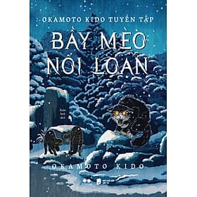 Sách Okamoto Kido Tuyển Tập - Bầy Mèo Nổi Loạn - 