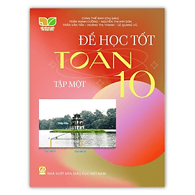 Để học tốt toán lớp 10 tập 1 (Kết nối tri thức với cuộc sống) - Tri Thức