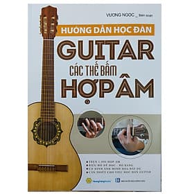 Sách Hướng Dẫn Học Đàn Guitar - Các Thế Bấm Hợp Âm - Văn