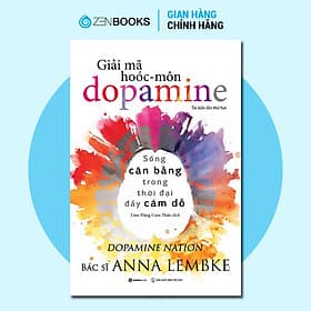 Giải mã hoóc-môn dopamine - Anna Lembke - 