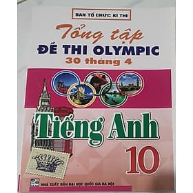 Sách Tổng Ôn Tập Đề Thi Olympic 30 Tháng 4 Tiếng Anh 10 - 
