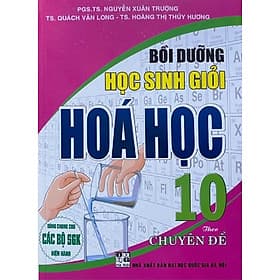Bồi Dưỡng Học Sinh Giỏi Hóa Học 10 Theo Chuyên Đề - Dùng Chung Cho Các Bộ SGK Hiện Hành (HA) - Theo Theobald