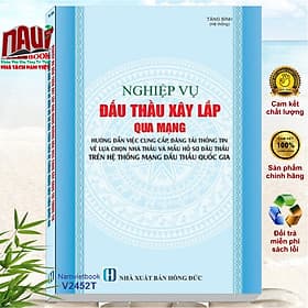 Sách Nghiệp Vụ Đấu Thầu Xây Lắp Qua Mạng – Mẫu Hồ Sơ Đấu Thầu - Thông tư 01/2024/TT-BKHĐT (V2452T) - Nam Việt