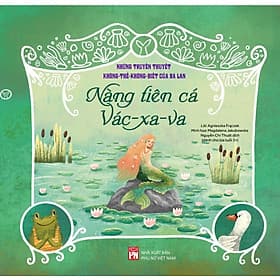 Nàng Tiên Cá Vác Xa Va - NXB Phụ Nữ - Nhã Nam