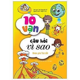 Sách 10 Vạn Câu Hỏi Vì Sao - Khám Phá Trái Đất