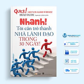 Sách Nhanh! Tôi Cần Trở Thành Nhà Lãnh Đạo Trong 30 Ngày
