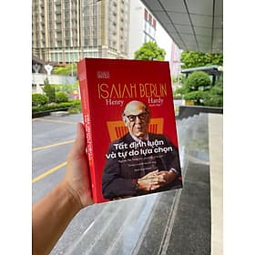 TẤT ĐỊNH LUẬN VÀ TỰ DO LỰA CHỌN - Isaiah Berlin & Henry Hardy - Nguyễn Văn Trọng dịch - NXB Tri Thức - Tri Thức