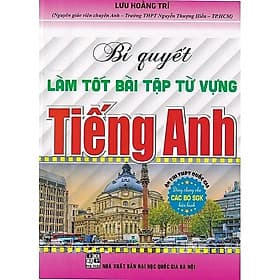 Bí Quyết Làm Tốt Bài Tập Từ Vựng Tiếng Anh - Ôn Thi THPT Quốc Gia ( Lưu Hoằng Trí) - Lưu Anh Lâm