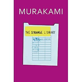 The Strange Library - Haruki Murakami - Thương Thương