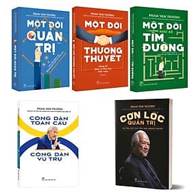 BỘ SÁCH CỦA GIÁO SƯ PHAN VĂN TRƯỜNG (Cơn Lốc Quản Trị, Công Dân Toàn Cầu Công Dân Vũ Trụ, Một Đời Quản Trị, Một Đời Thương Thuyết, Một Đời Như Kẻ Tìm Đường) - (bìa mềm) - Đường Văn Quân