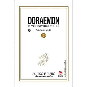 Doraemon - Tuyển Tập Theo Chủ Đề Tập 8: Tình Người Ấm Áp (Bìa Mềm) - Nhà xuất bản Larousse
